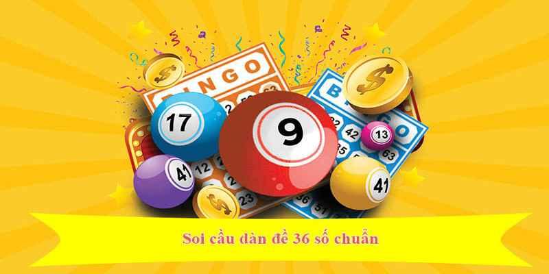 Lưu ý khi bắt dàn đề 36 số Lưu ý khi bắt dàn đề 36 số