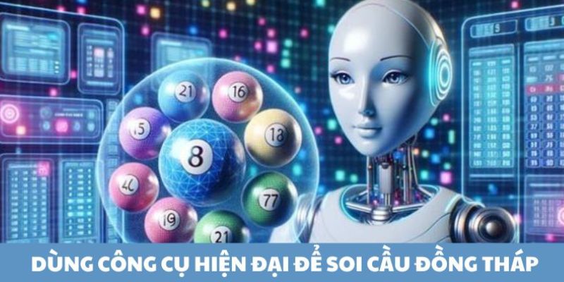 Dùng công cụ hiện đại để soi cầu Đồng Tháp Dùng công cụ hiện đại để soi cầu Đồng Tháp