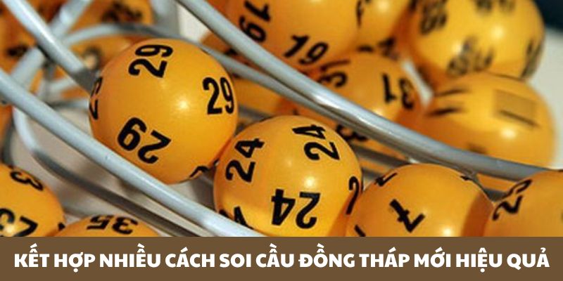 Kết hợp nhiều phương pháp soi cầu mới chơi hiệu quả Kết hợp nhiều phương pháp soi cầu mới chơi hiệu quả