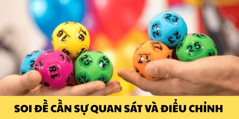 Soi đề cần phải có sự quan sát và điều chỉnh Soi đề cần phải có sự quan sát và điều chỉnh